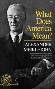 Title: What Does America Mean?, Author: Alexander Meiklejohn