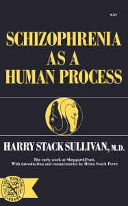 Title: Schizophrenia As a Human Process, Author: Harry Stack Sullivan