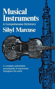 Title: Musical Instruments: A Comprehensive Dictionary, Author: Sibyl Marcuse