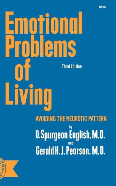 Emotional Problems of Living: Avoiding the Neurotic Pattern