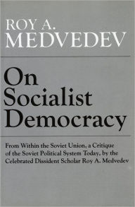 Title: On Socialist Democracy, Author: Roy A. Medvedev