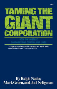 Title: Taming the Giant Corporation, Author: Ralph Nader