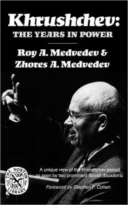 Title: Khrushchev: The Years in Power, Author: Roy A. Medvedev