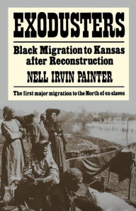 Title: Exodusters: Black Migration to Kansas After Reconstruction, Author: Nell Irvin Painter