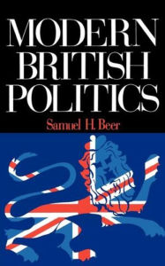 Title: Modern British Politics, Author: Samuel H. Beer