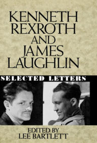 Title: Kenneth Rexroth and James Laughlin: Selected Letters, Author: James Laughlin