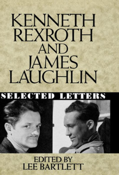 Kenneth Rexroth and James Laughlin: Selected Letters