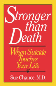 Title: Stronger Than Death: When Suicide Touches Your Life, Author: Sue Chance