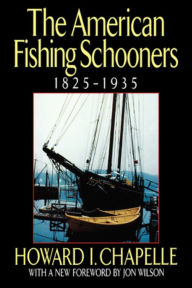 Title: The American Fishing Schooners, 1825-1935, Author: Howard I. Chapelle