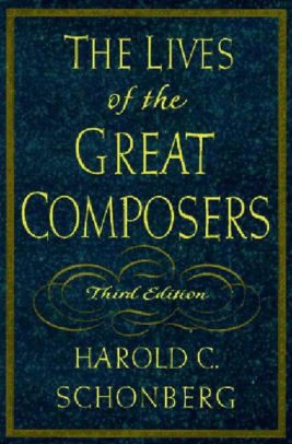 the lives great composers edition 3 by harold c the lives great composers edition 3 by harold c