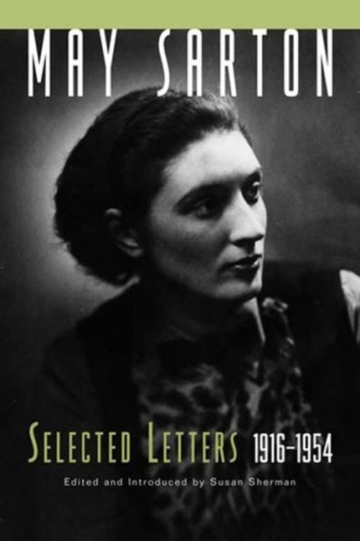 May Sarton: Selected Letters, 1915-1954