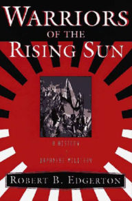 Title: Warriors of the Rising Sun: A History of the Japanese Military, Author: Robert B. Edgerton