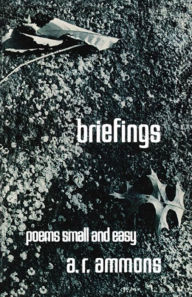 Title: Briefings: Poems Small and Easy, Author: A. R. Ammons