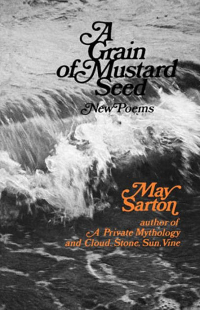 A Grain of a Mustard Seed: Poems by May Sarton, Paperback | Barnes & Noble®