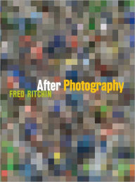 Title: After Photography, Author: Fred Ritchin