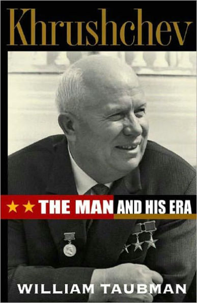 Khrushchev: The Man and His Era