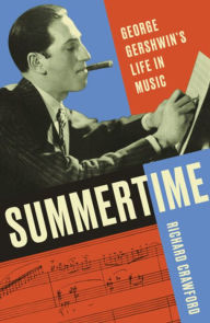 Title: Summertime: George Gershwin's Life in Music, Author: Richard Crawford