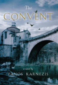 Title: The Convent: A Novel, Author: Panos Karnezis