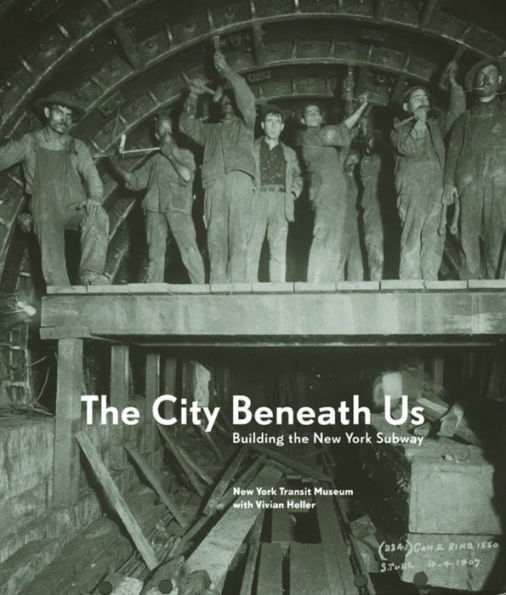 The City Beneath Us: Building the New York Subway