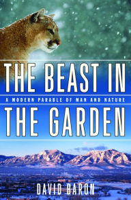 Title: The Beast in the Garden: A Modern Parable of Man and Nature, Author: David Baron