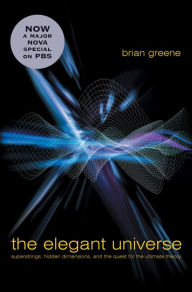 Title: The Elegant Universe: Superstrings, Hidden Dimensions, and the Quest for the Ultimate Theory, Author: Brian Greene