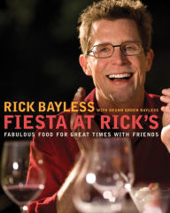 Title: Fiesta at Rick's: Fabulous Food for Great Times with Friends, Author: Rick Bayless
