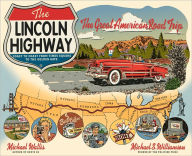 Title: The Lincoln Highway: Coast to Coast from Times Square to the Golden Gate, Author: Michael Wallis