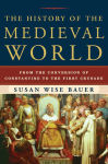 Alternative view 1 of The History of the Medieval World: From the Conversion of Constantine to the First Crusade