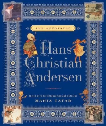 The Annotated Hans Christian Andersen By Hans Christian Andersen