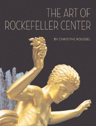 The Art Of Rockefeller Center By Christine Roussel Hardcover