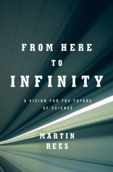 From Here to Infinity: A Vision for the Future of Science