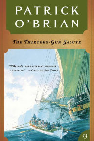 Title: The Thirteen-Gun Salute (Aubrey-Maturin Series #13), Author: Patrick O'Brian