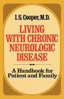 Living with Chronic Neurologic Disease: A Handbook for Patient and Family