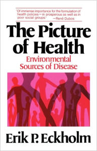Title: The Picture of Health: Environmental Sources of Disease, Author: Erik P. Eckholm