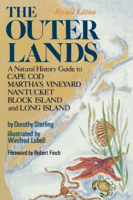 Title: The Outer Lands: A Natural History Guide to Cape Cod, Martha's Vineyard, Nantucket, Block Island, and Long Island, Author: Dorothy Sterling