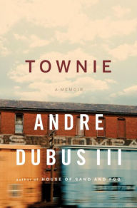 Title: Townie, Author: Andre Dubus III