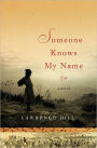 Someone Knows My Name: A Novel