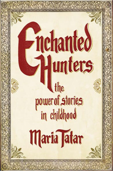 Enchanted Hunters: The Power of Stories Childhood