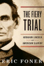 The Fiery Trial: Abraham Lincoln and American Slavery