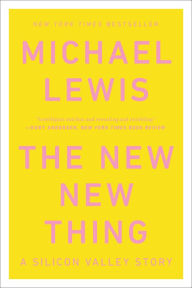 Title: The New New Thing: A Silicon Valley Story, Author: Michael Lewis