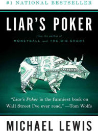 Title: Liar's Poker: Rising through the Wreckage on Wall Street, Author: Michael Lewis