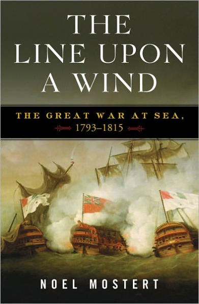 The Line Upon a Wind: Great War at Sea, 1793-1815