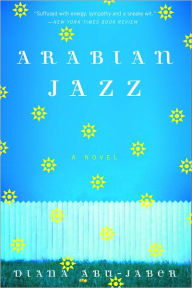 Title: Arabian Jazz: A Novel, Author: Diana Abu-Jaber
