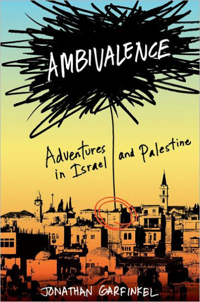 Ambivalence: Adventures Israel and Palestine