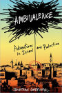 Ambivalence: Adventures in Israel and Palestine