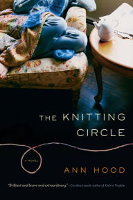 Title: Knitting Circle: A Novel, Author: Ann Hood