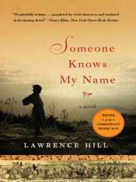 Title: Someone Knows My Name, Author: Lawrence Hill