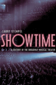 Title: Showtime: A History of the Broadway Musical Theater, Author: Larry Stempel