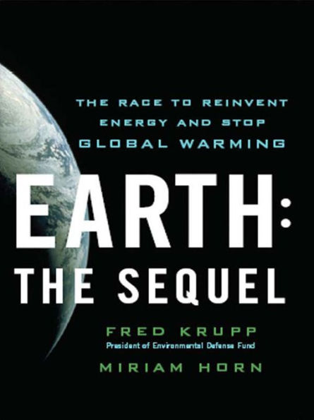 Earth: The Sequel: The Race to Reinvent Energy and Stop Global Warming