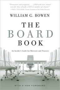 Title: The Board Book: An Insider's Guide for Directors and Trustees, Author: William G. Bowen